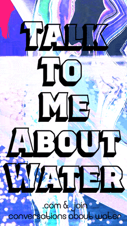 Talk to Me About Water (Miami)
